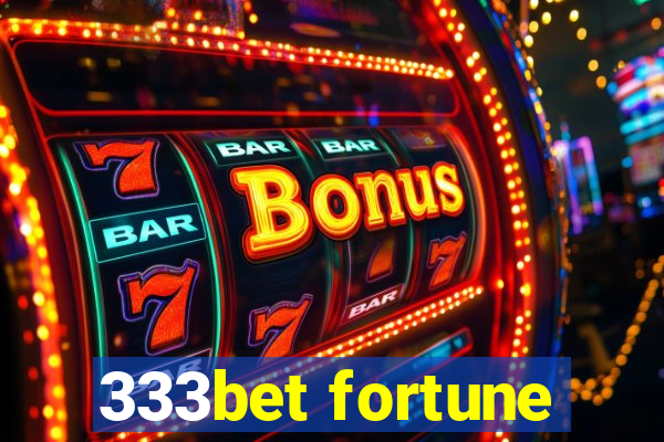 333bet fortune